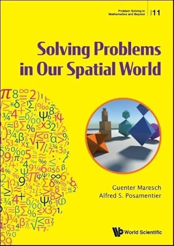 Solving Problems In Our Spatial World (Problem Solving in Mathematics and Beyond, Band 11)