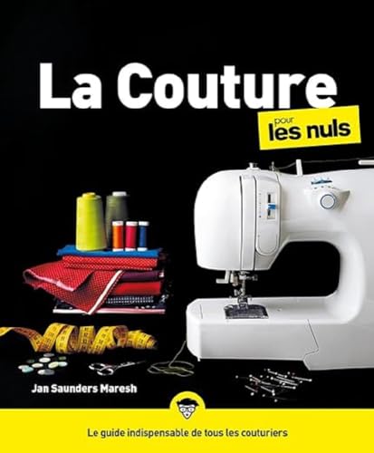 La Couture Pour les Nuls, 2e édition von POUR LES NULS