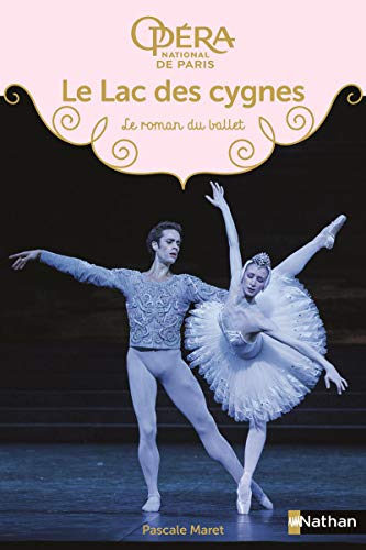 Le Lac des cygnes: Le roman du ballet von NATHAN