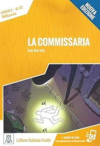 La Commissaria + Online MP3 Audio: La commissaria. Libro + online MP3 audio La Commissaria + Online MP3 Audio: La commissaria. Libro + online MP3 audio von Alma Edizioni