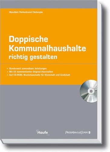 Doppische Kommunalhaushalte richtig gestalten: Einzigartiger Doppik-Titel mit 55 kommentierten Original-Haushaltsplänen und bundesweit anwendbaren ... und Großstadt (Haufe Praxis-Ratgeber) von Haufe-Lexware