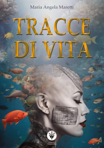Tracce di vita (Tomolo narrativa) von Tomolo Edizioni