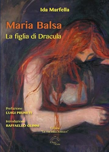 Maria Balsa. La figlia di Dracula (Le vie dell'anello) von L'Arco e la Corte (Bari)