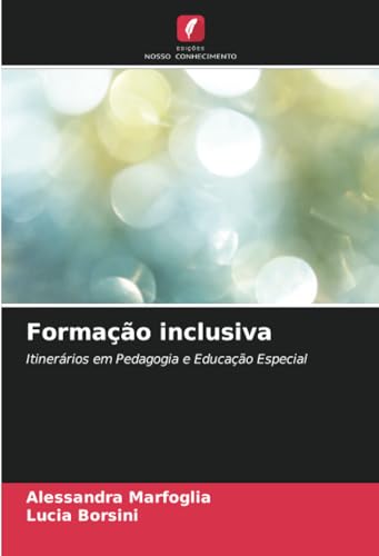 Formação inclusiva: Itinerários em Pedagogia e Educação Especial von Edições Nosso Conhecimento