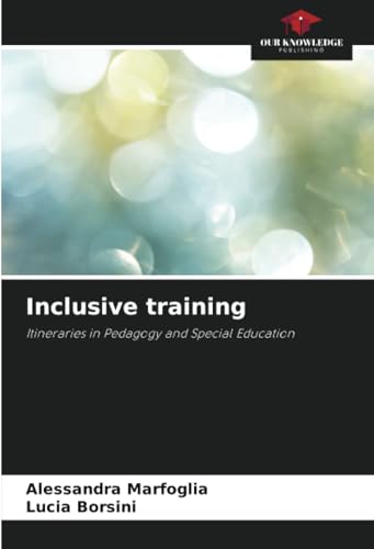 Inclusive training: Itineraries in Pedagogy and Special Education von Our Knowledge Publishing