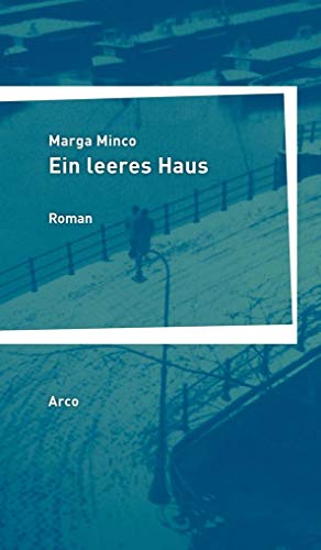 Ein leeres Haus: Roman von Arco Verlag GmbH