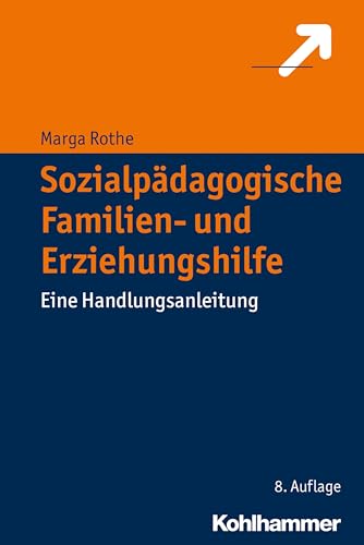 Sozialpädagogische Familien- und Erziehungshilfe: Eine Handlungsanleitung von Kohlhammer W.