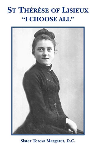 St Therese of Lisieux "I Choose All"