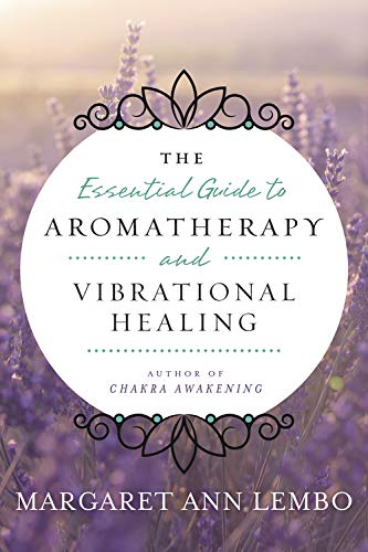 The Essential Guide to Aromatherapy and Vibrational Healing von Llewellyn Publications