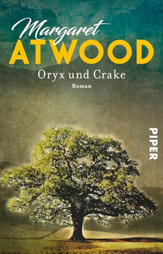 Oryx und Crake: Roman von Piper Verlag GmbH