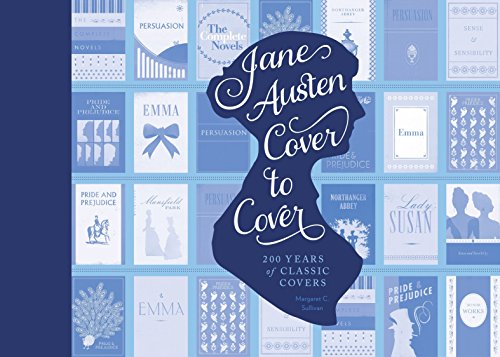 Jane Austen Cover to Cover: 200 Years of Classic Book Covers von Quirk Books