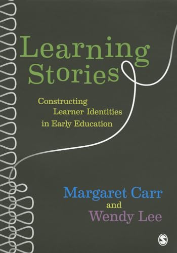 Learning Stories: Constructing Learner Identities in Early Education von Sage Publications