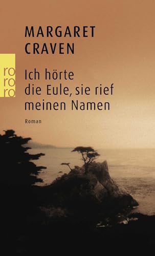 Ich hörte die Eule, sie rief meinen Namen von Rowohlt
