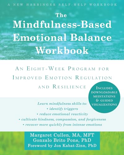 The Mindfulness-Based Emotional Balance Workbook: An Eight-Week Program for Improved Emotion Regulation and Resilience von New Harbinger