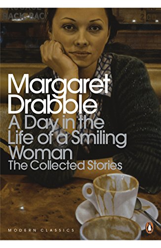 A Day in the Life of a Smiling Woman: The Collected Stories (Penguin Modern Classics)