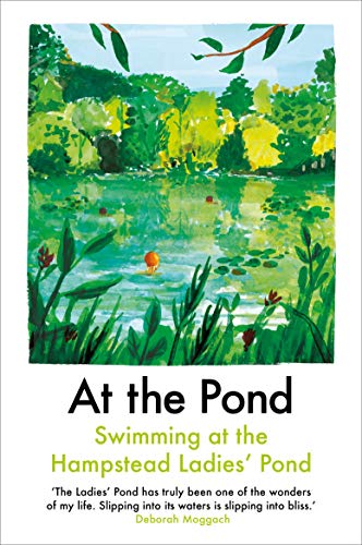 At the Pond: Swimming at the Hampstead Ladies' Pond von Daunt Books