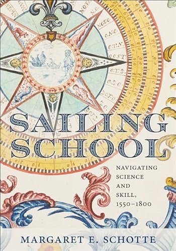 Sailing School: Navigating Science and Skill, 1550-1800 (Information Cultures) von J. Hopkins Uni. Press