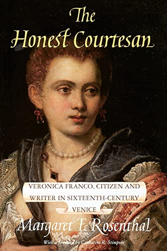 The Honest Courtesan: Veronica Franco, Citizen and Writer in Sixteenth-Century Venice (Women in Culture and Society) von University of Chicago Press