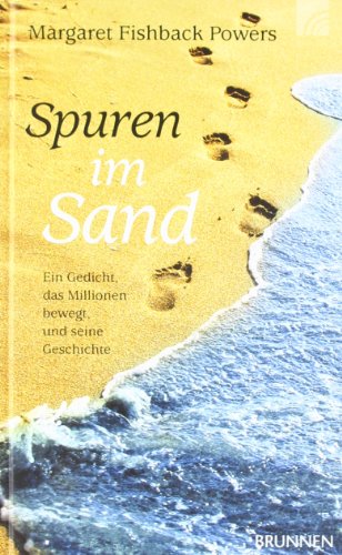 Spuren im Sand: Ein Gedicht, das Millionen bewegt, und seine Geschichte