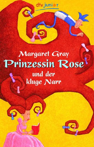 Prinzessin Rose und der kluge Narr von Deutscher Taschenbuch Verlag