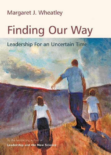 Finding Our Way: Leadership for an Uncertain Time von Berrett-Koehler Publishers