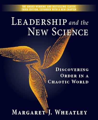 Leadership and the New Science: Discovering Order in a Chaotic World von Berrett-Koehler