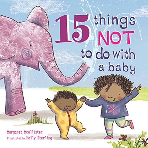 15 Things Not to Do with a Baby von Frances Lincoln Children's Books