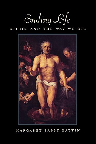 Ending Life: Ethics and the Way We Die Ending Life: Ethics and the Way We Die von Oxford University Press, USA