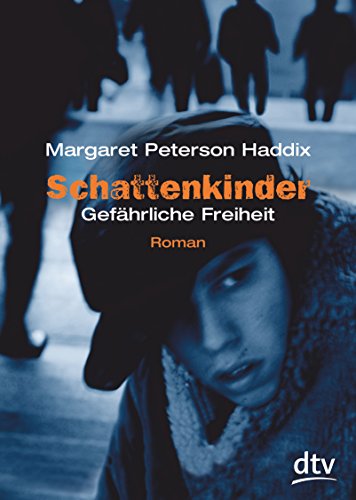 Schattenkinder. Gefährliche Freiheit: Roman (Die Schattenkinder-Reihe, Band 6)