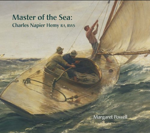 Master of the Sea: Charles Napier Hemy RA, RWS von Alison Hodge