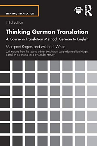 Thinking German Translation: A Course in Translation Method: German to English (Thinking Translation)