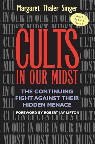 Cults in Our Midst: The Continuing Fight Against Their Hidden Menace von JOSSEY-BASS