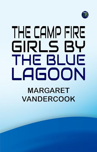 The Camp Fire Girls by the Blue Lagoon von Zinc Read