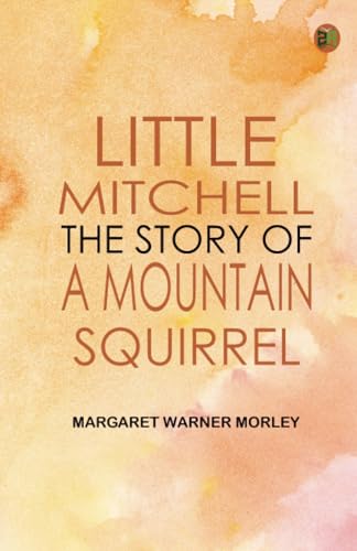 Little Mitchell The Story of a Mountain Squirrel von Zinc Read