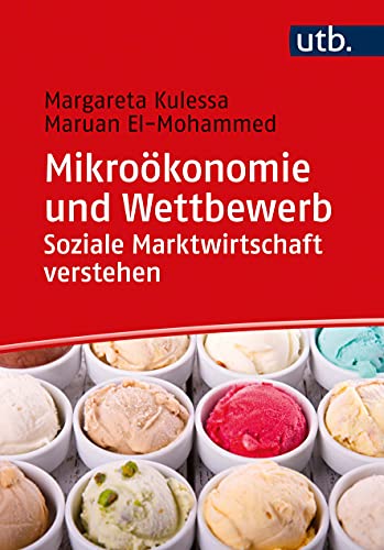 Mikroökonomie und Wettbewerb: Soziale Marktwirtschaft verstehen von UTB GmbH