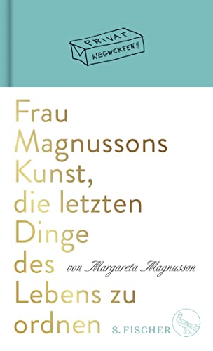 Frau Magnussons Kunst, die letzten Dinge des Lebens zu ordnen Frau Magnussons Kunst, die letzten Dinge des Lebens zu ordnen