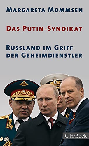 Das Putin-Syndikat: Russland im Griff der Geheimdienstler (Beck Paperback)
