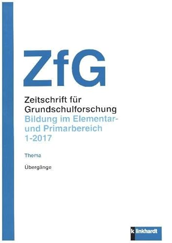 Zeitschrift für Grundschulforschung.: Bildung im Elementar- und Primarbereich: Übergänge von Klinkhardt, Julius