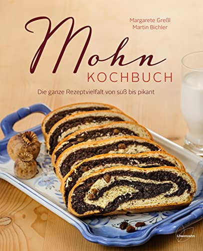 Mohn-Kochbuch. Die ganze Rezeptvielfalt von süß bis pikant