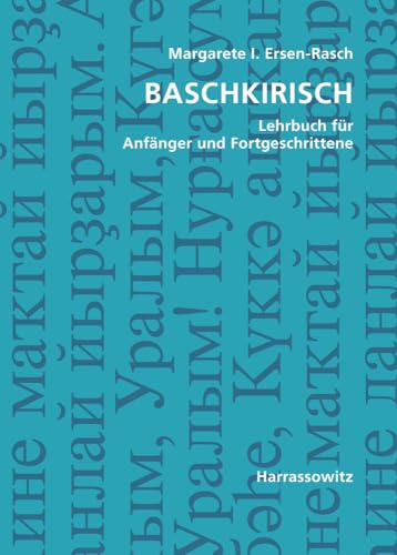 Baschkirisch: Lehrbuch für Anfänger und Fortgeschrittene Mit zwei Audio-CDs zu sämtlichen Lektionen sowie mit alphabetischem Wörterverzeichnis und Übungsschlüssel