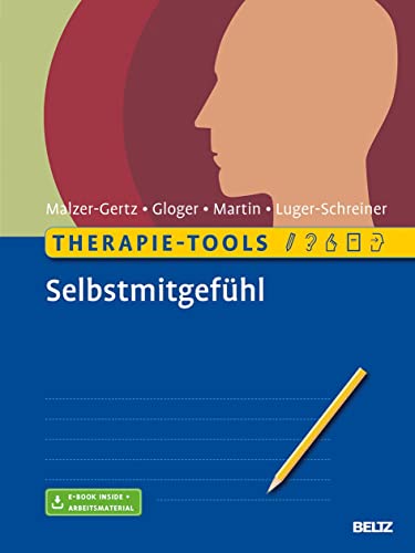 Therapie-Tools Selbstmitgefühl: Mit E-Book inside und Arbeitsmaterial (Beltz Therapie-Tools) von Psychologie Verlagsunion