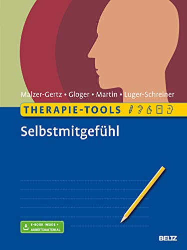 Therapie-Tools Selbstmitgefühl: Mit E-Book inside und Arbeitsmaterial (Beltz Therapie-Tools) von Beltz