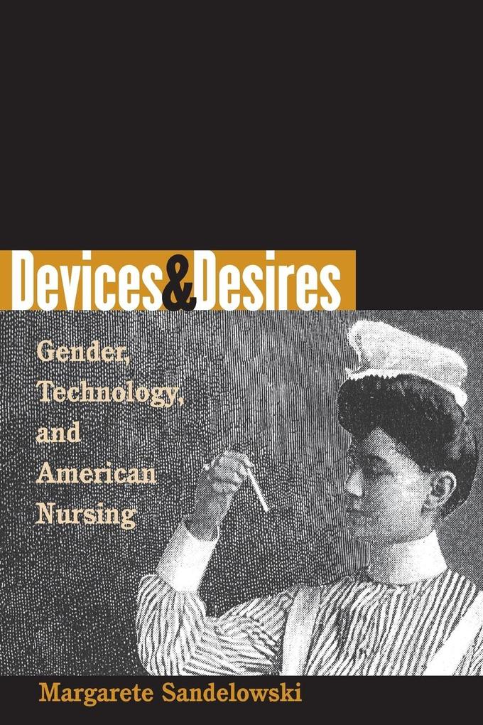 Devices and Desires von The University of North Carolina Press
