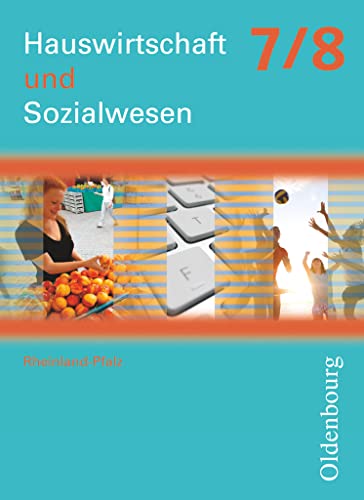 Hauswirtschaft und Sozialwesen - Rheinland-Pfalz - 7./8. Schuljahr: Schulbuch Hauswirtschaft und Sozialwesen - Rheinland-Pfalz - 7./8. Schuljahr: Schulbuch