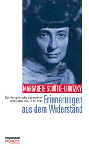 Erinnerungen aus dem Widerstand: Das kämpferische Leben einer Architektin von 1938 bis 1945: Das kämpferische Leben einer Architektin von 1938-1945