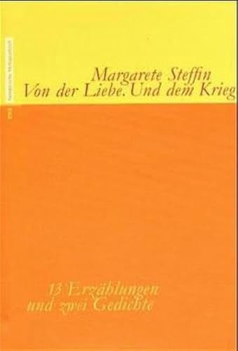 Von der Liebe. Und dem Krieg: 13 Erzählungen und zwei Gedichte. Hrsg. u. Nachw. v. Michael Töteberg Von der Liebe. Und dem Krieg: 13 Erzählungen und zwei Gedichte. Hrsg. u. Nachw. v. Michael Töteberg von Europäische Verlagsanstalt (eva)