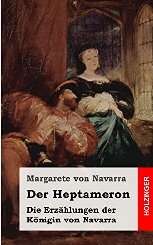 Der Heptameron: Die Erzählungen der Königin von Navarra von CREATESPACE