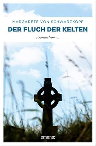 Der Fluch der Kelten: Kriminalroman (Anna Bentorp) von Emons Verlag