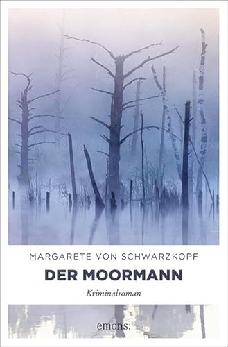 Der Moormann: Kriminalroman (Anna Bentorp)