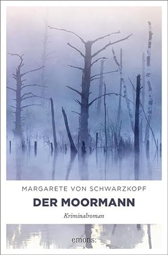 Der Moormann: Kriminalroman (Anna Bentorp)